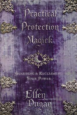 Practical Protection Magick book