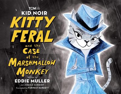 Kid Noir: Kitty Feral and the Case of the Marshmallow Monkey book