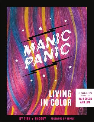 Manic Panic Living in Color: A Rebellious Guide to Hair Color and Life book