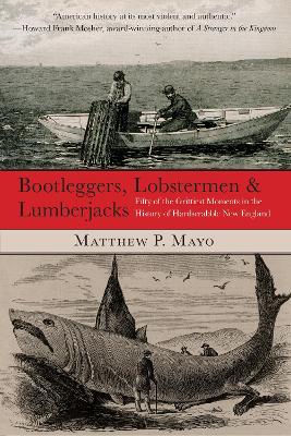 Bootleggers, Lobstermen & Lumberjacks book