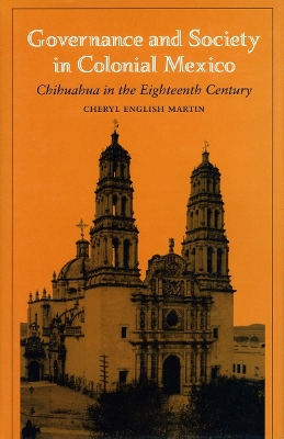 Governance and Society in Colonial Mexico book