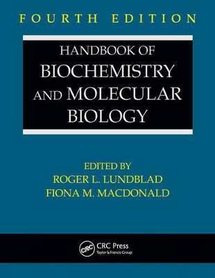 Handbook of Biochemistry and Molecular Biology, Fourth Edition by Roger L Lundblad