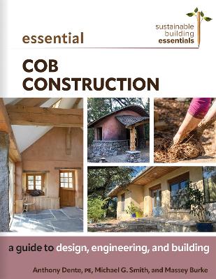 Essential Cob Construction: A Guide to Design, Engineering, and Building book