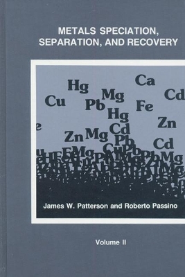Metals Speciation, Separation, and Recovery by James W. Patterson
