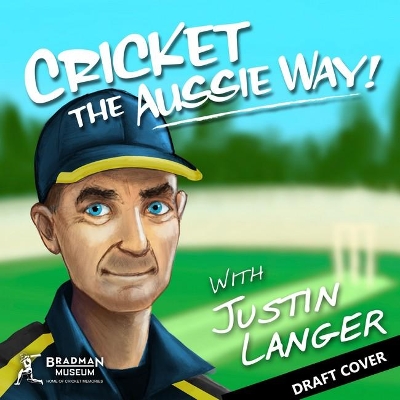 Cricket - The Aussie Way! with Justin Langer book