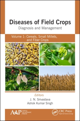 Diseases of Field Crops Diagnosis and Management: Volume 1: Cereals, Small Millets, and Fiber Crops by J. N. Srivastava