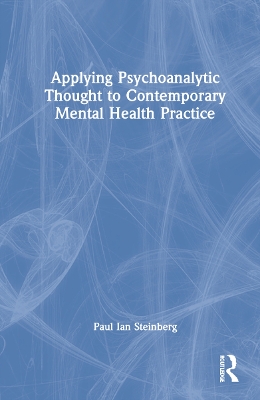 Applying Psychoanalytic Thought to Contemporary Mental Health Practice book