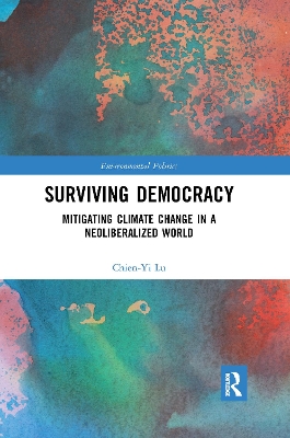 Surviving Democracy: Mitigating Climate Change in a Neoliberalized World by Chien-Yi Lu