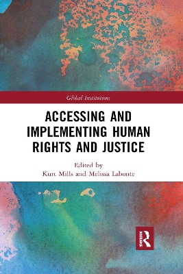 Accessing and Implementing Human Rights and Justice by Kurt Mills