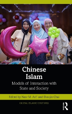 Chinese Islam: Models of Interaction with State and Society by Nasr M. Arif