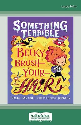 Something Terrible: Becky Brush-your-hair by Sally Barton