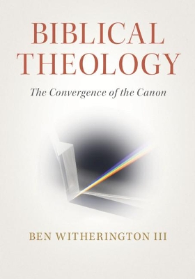 Biblical Theology: The Convergence of the Canon book