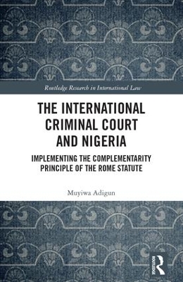 International Criminal Court and Nigeria by Muyiwa Adigun