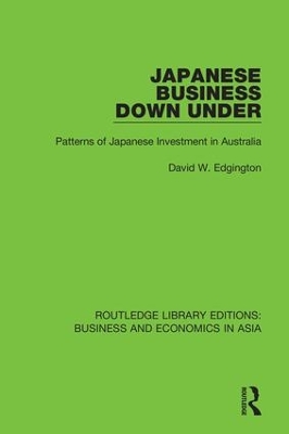 Japanese Business Down Under: Patterns of Japanese Investment in Australia book