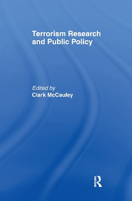 Terrorism Research and Public Policy by Clark McCauley
