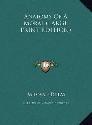 Anatomy Of A Moral (LARGE PRINT EDITION) book