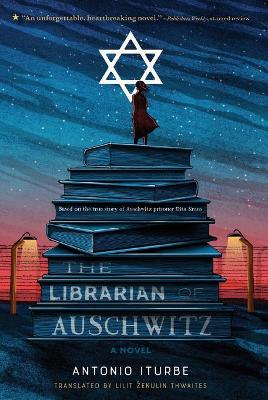 Librarian of Auschwitz by Antonio Iturbe