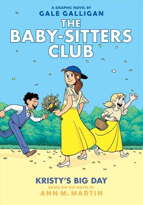 Kristy's Big Day (the Baby-Sitters Club Graphix #6) book
