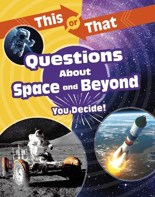 This or That Questions About Space and Beyond: You Decide! book