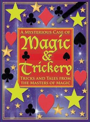 A Mysterious Case of Magic and Trickery: Tricks and Tales from the Masters of Magic book