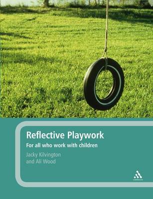 Reflective Playwork by Jacky Kilvington