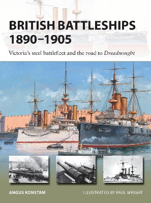 British Battleships 1890–1905: Victoria's steel battlefleet and the road to Dreadnought book