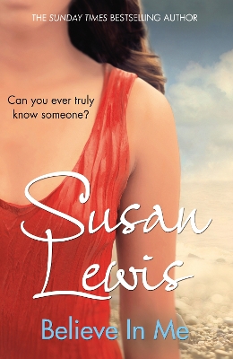Believe In Me: The most emotional, gripping fiction book you'll read in 2023 from the Sunday Times bestselling author by Susan Lewis