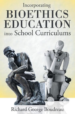 Incorporating Bioethics Education into School Curriculums book