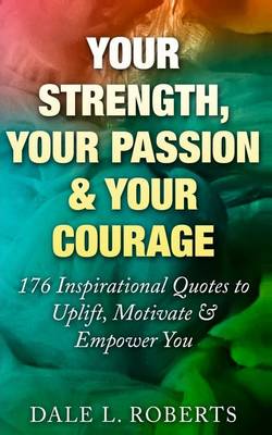 Your Strength, Your Passion & Your Courage book