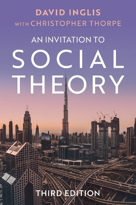 An An Invitation to Social Theory by David Inglis