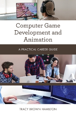 Computer Game Development and Animation: A Practical Career Guide book