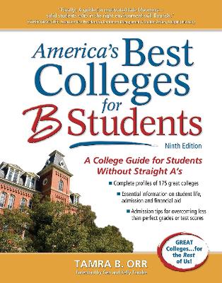 America's Best Colleges for B Students: A College Guide for Students Without Straight A's book