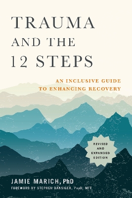 Trauma and the 12 Steps: An Inclusive Guide to Enhancing Recovery book