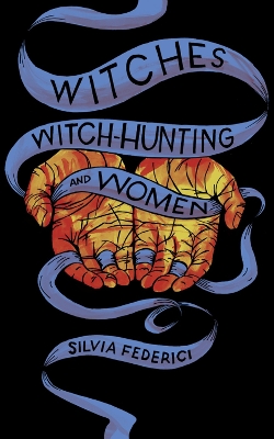 Witches, Witch-Hunting, and Women book