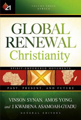 Global Renewal Christianity by Vinson Synan