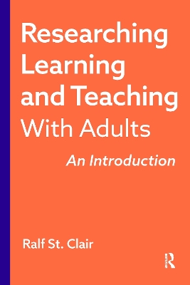 Researching Learning and Teaching with Adults: An Introduction by Ralf St. Clair