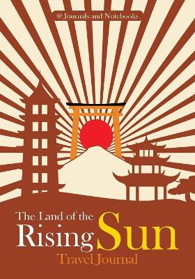 The Land of the Rising Sun Travel Journal book