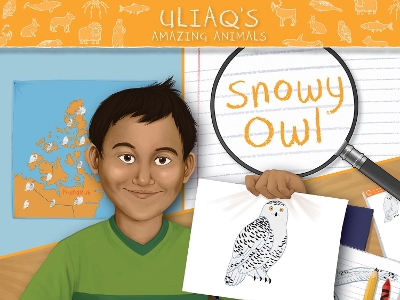 Uliaq's Amazing Animals: Snowy Owl: English Edition book