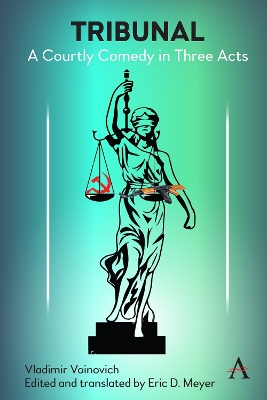 Tribunal: A Courtly Comedy in Three Acts by Vladimir Voinovich