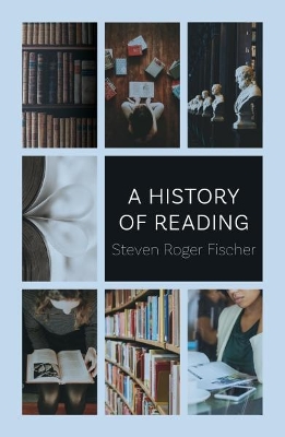 A A History of Reading by Steven Roger Fischer