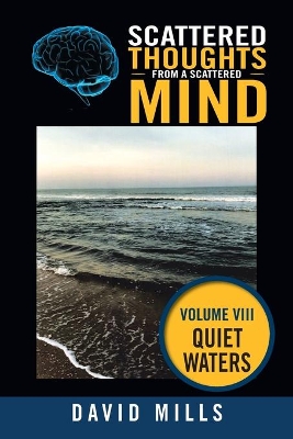 Scattered Thoughts from a Scattered Mind: Quiet Waters by David Mills