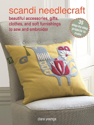 Scandi Needlecraft: 35 step-by-step projects to make: Beautiful Accessories, Gifts, Clothes, and Soft Furnishings to Sew and Embroider book