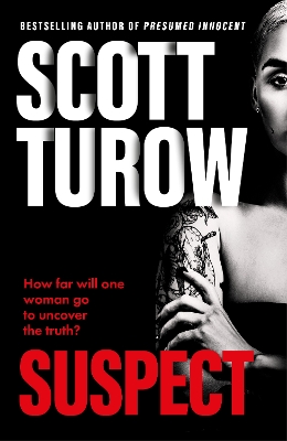 Suspect: The scandalous new crime novel from the godfather of legal thriller by Scott Turow