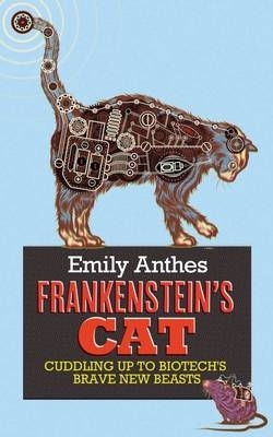 Frankenstein's Cat by Emily Anthes