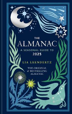 The The Almanac: A Seasonal Guide to 2025 by Lia Leendertz