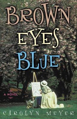 Brown Eyes Blue by Carolyn Meyer