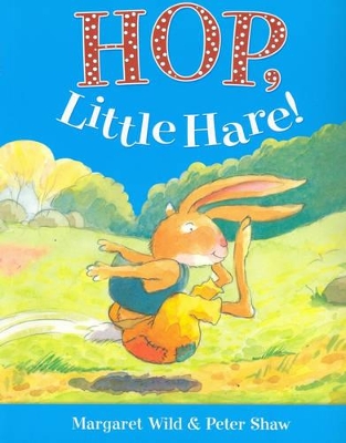 Hop, Little Hare! by Margaret Wild