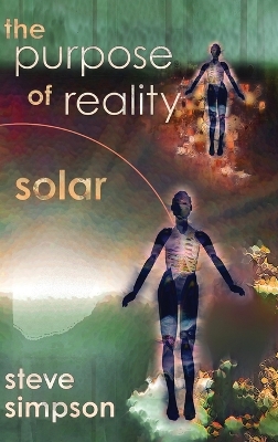 The Purpose of Reality: Solar by Steve Simpson