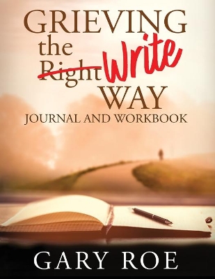 Grieving the Write Way Journal and Workbook (Large Print) book