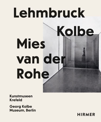 Lehmbruck – Kolbe – Mies van der Rohe: Artificial Biotopes book